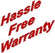 Hassle
Free!